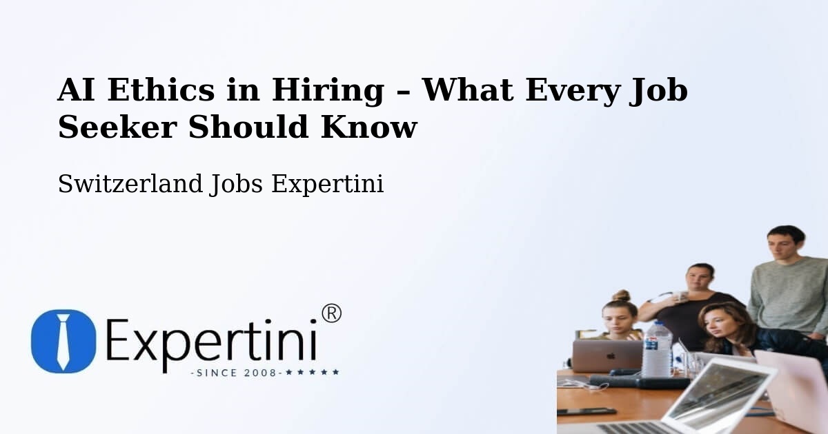 AI Ethics in Recruitment & Hiring – Luzern - Luzern, Switzerland Jobs Expertini
