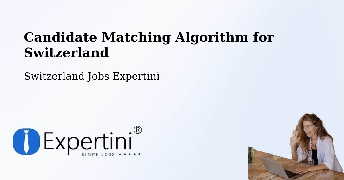 Candidate Matching Algorithm Overview – Luzern - Switzerland Jobs Expertini