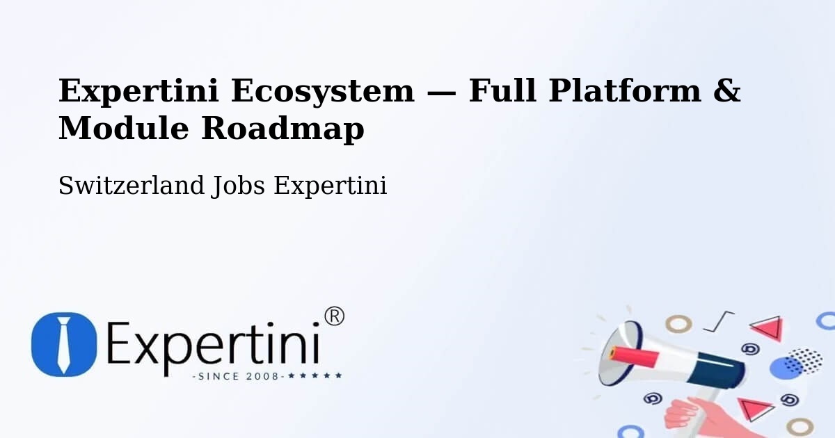 Expertini Ecosystem — Full Platform & Module Roadmap – Luzern